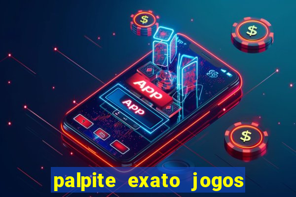 palpite exato jogos de hoje